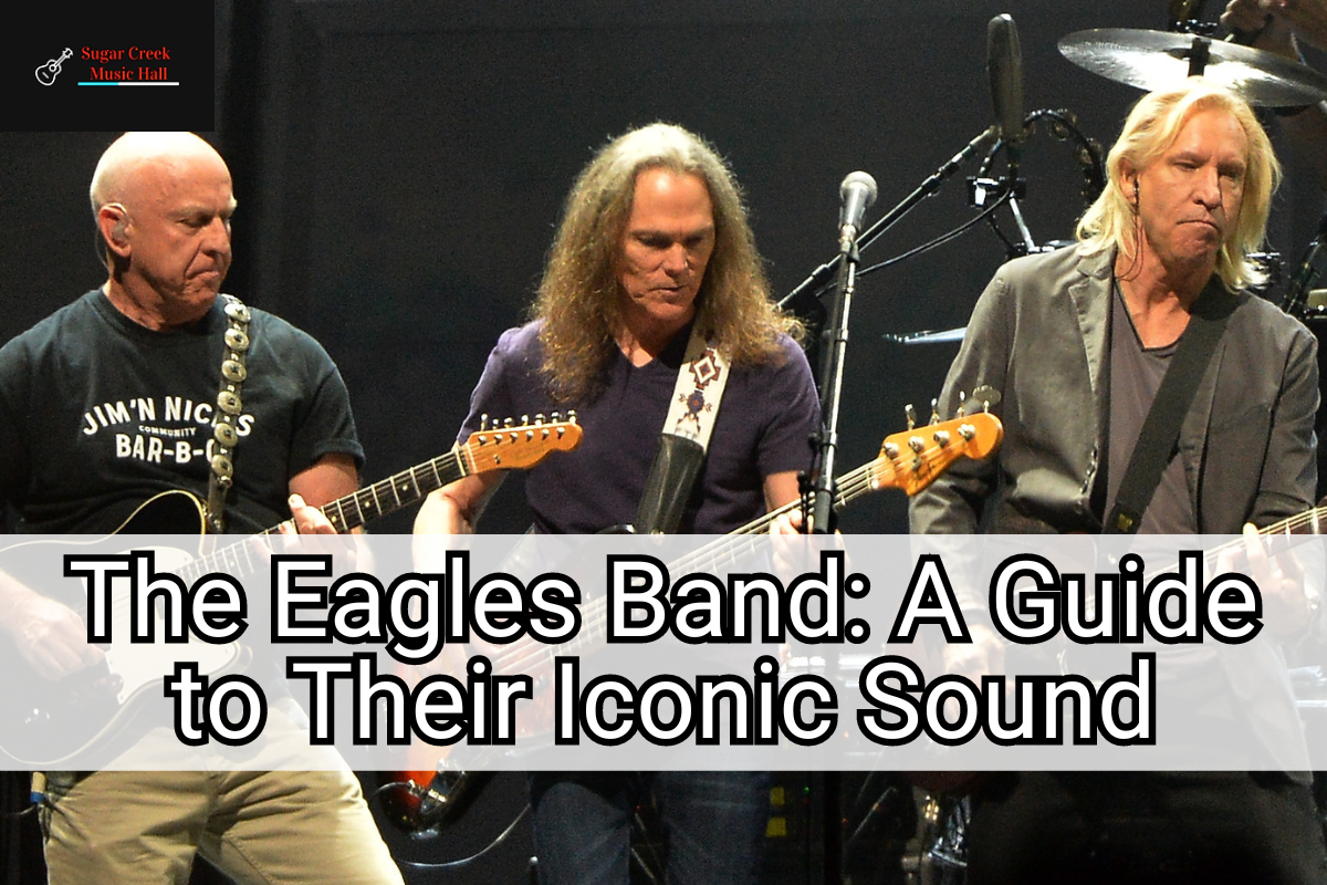 The Eagles Band: A Guide to Their Iconic Sound